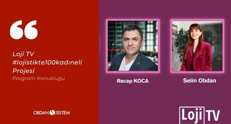 Pazarlama ve İletişim Müdürümüz Selin Obdan Loji TV’nin #lojistikte100kadıneli Projesinde Yer Aldı.