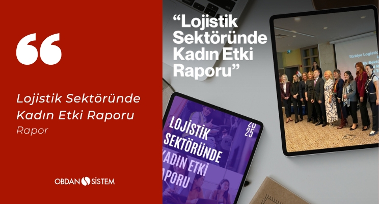 Pazarlama & İletişim Müdürümüz Selin Obdan,“Lojistik Sektöründe Kadın Etki Raporu”nu kamuoyuna sundu.