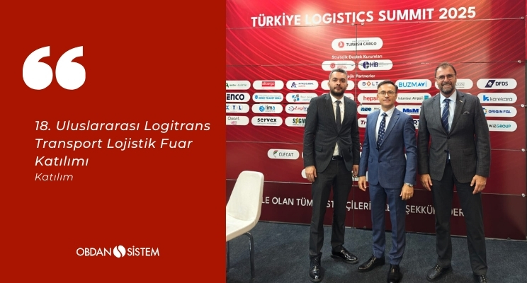 Genel Müdürümüz Arkın Obdan 18. Uluslararası Logitrans Transport Lojistik Fuarı’na Katıldı